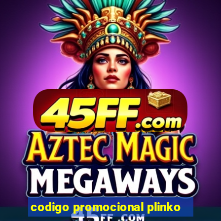 codigo promocional plinko